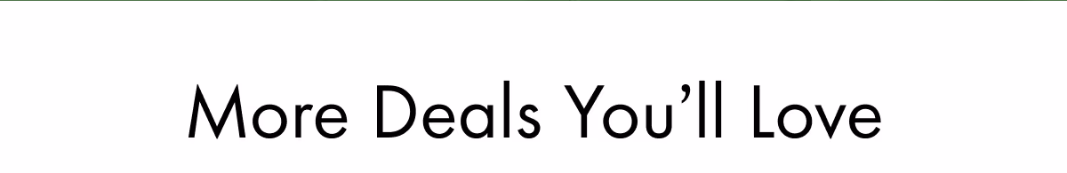More Deals You'll Love