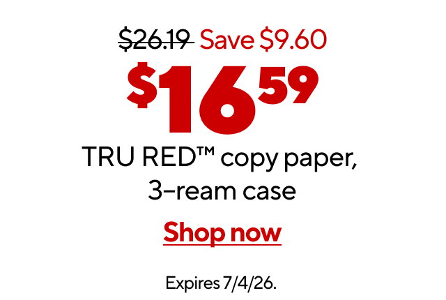 $16.59 TRU RED copy paper. Shop now. Expires 7/4/26.