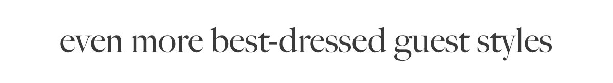 even more best-dressed guest styles
