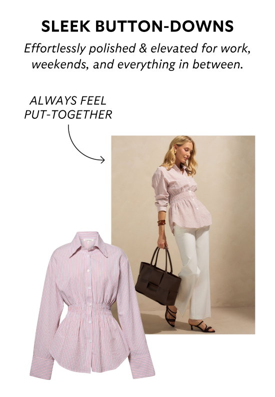 Sleek button-downs. Effortlessly polished and elevated for work, weekends, and everything in between.