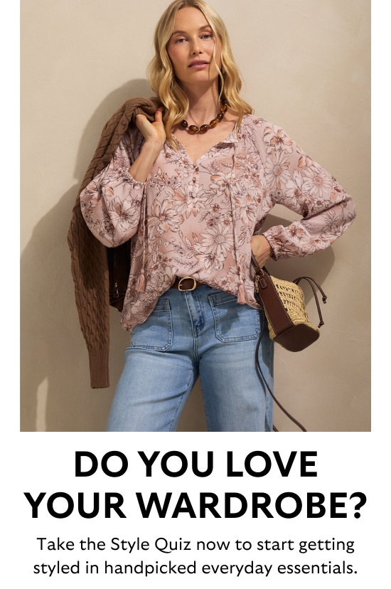 Do you love your wardrobe - Take the Style Quiz now to start getting styled in handpicked everyday essentials.
