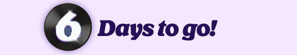 6 Days to go!