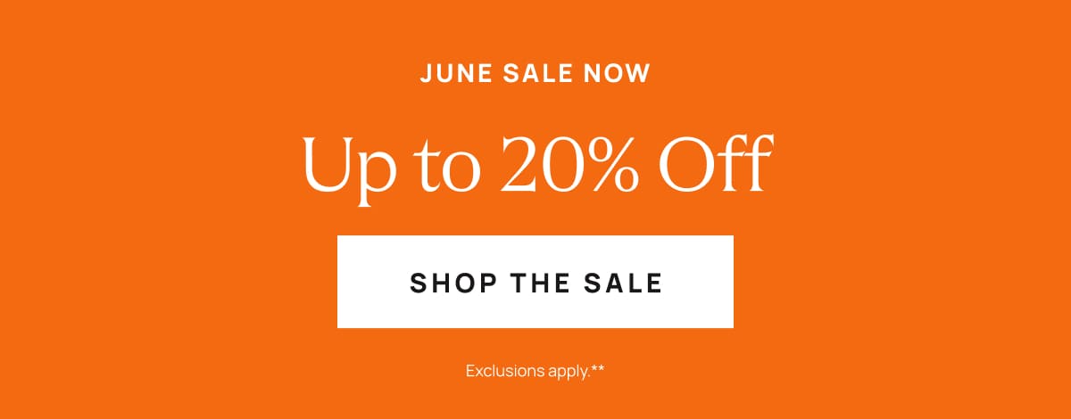 Up to 20% Off | Shop The Sale 