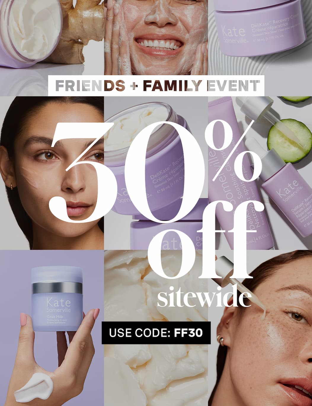 FRIENDS + FAMILY EVENT | 30% off sitewide | USE CODE: FF30