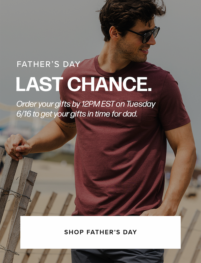 A man in a maroon pocket tee and sunglasses stands by a wooden beach fence. Text reads: 'Father's Day Last Chance. Order your gifts by 12PM EST on Tuesday 6/16 to get your gifts in time for dad. Shop Father's Day'
