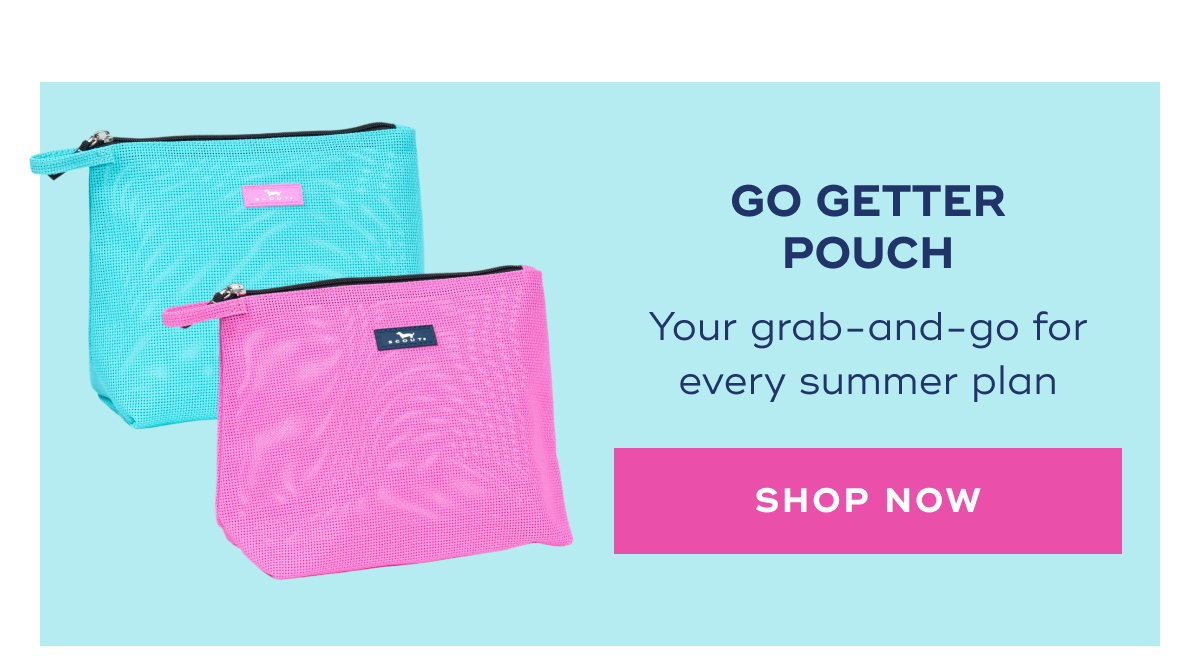 Go Getter Pouch Your grab-and-go for every summer plan SHOP NOW