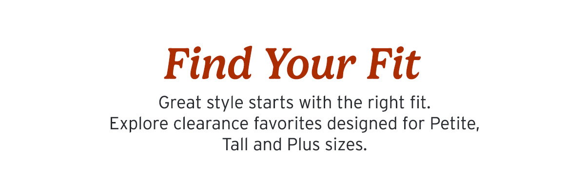 Clearance styles in petite, tall and plus sizes