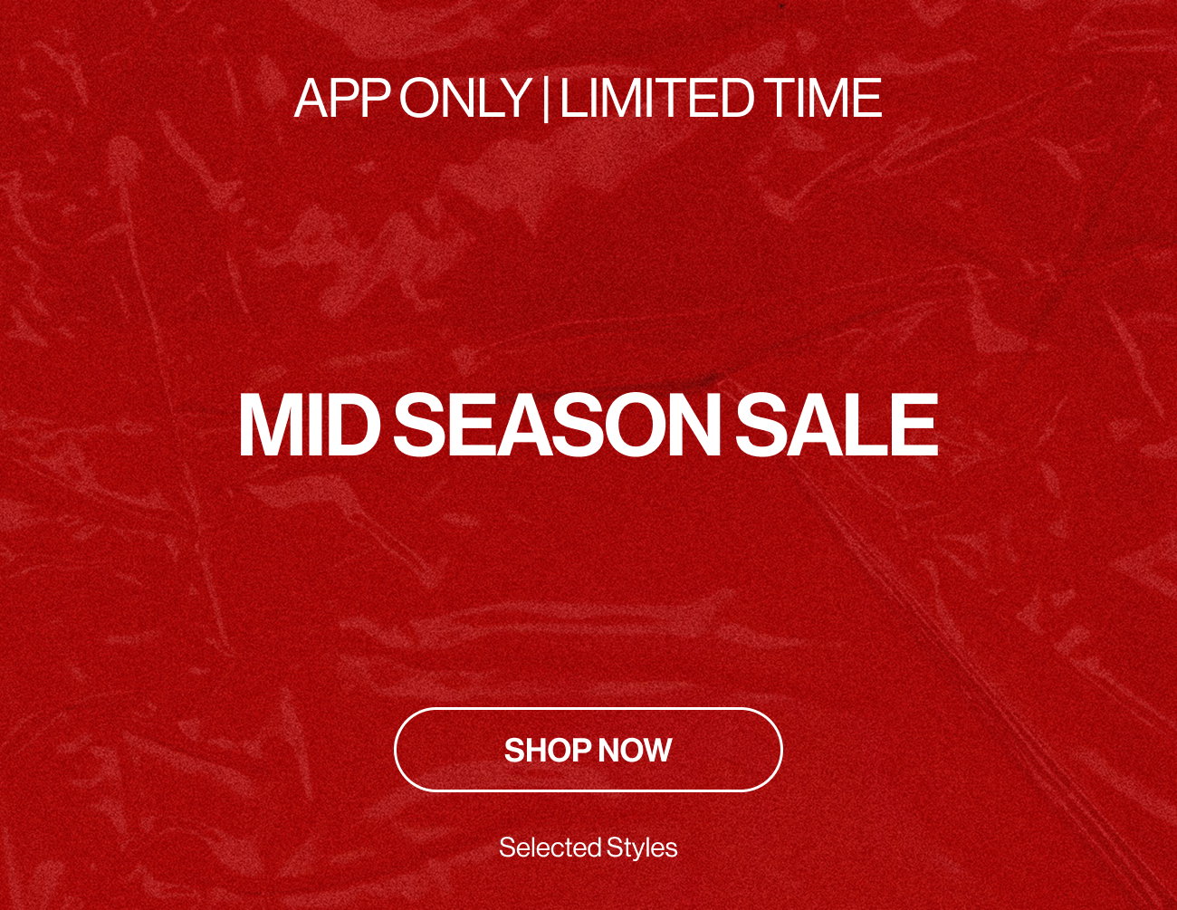 Limited Time Only - Mid Season Sale