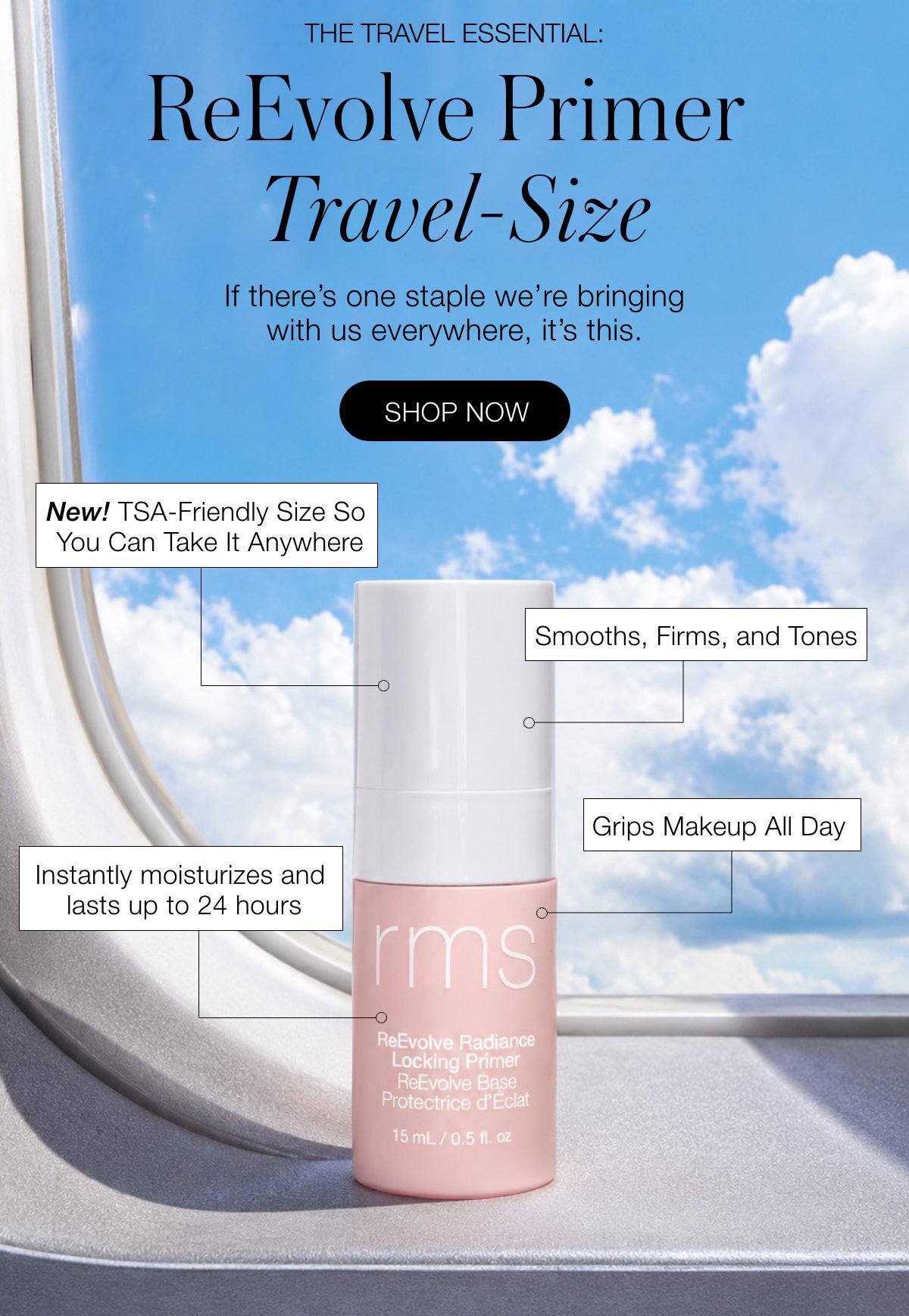 The Travel Essential: ReEvolve Primer Travel-Size New! TSA-Friendly Size So You Can Take It Anywhere Smooths, Firms, and Tones Grips Makeup All Day  Instantly moisturizes and lasts up to 24 hours