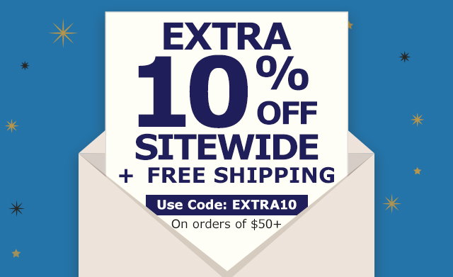 EXTRA 10% OFF Sitewide + Free Shipping on orders of $50+ | USe Code EXTRA10