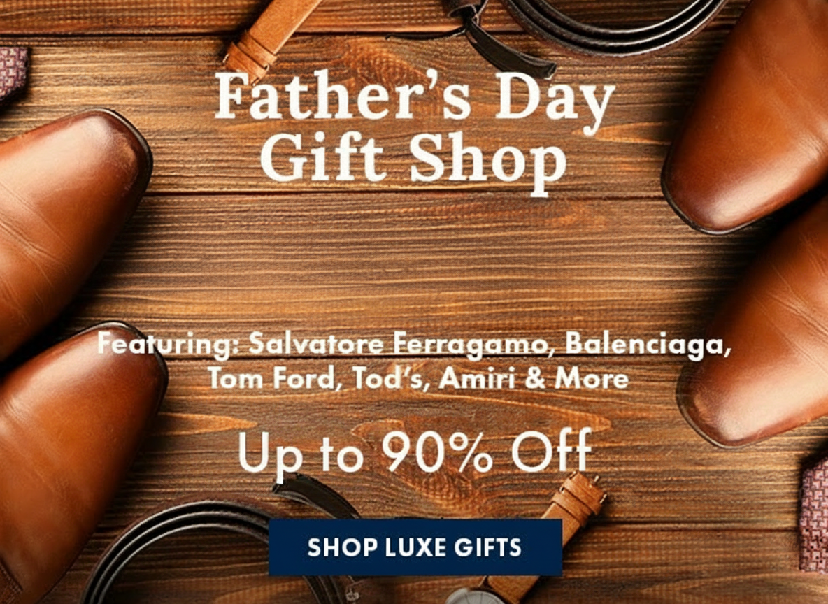 Father's Day Gift Shop featuring luxury brands with up to 90% off.
