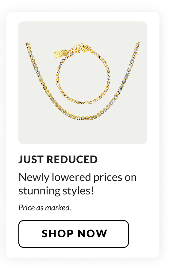Just Reduced: Newly lowered prices on stunning styles!