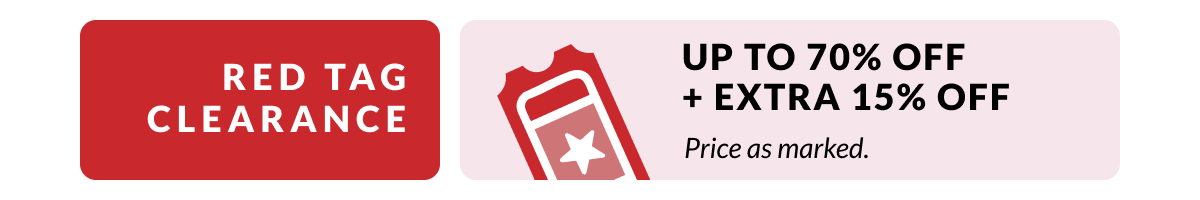 Red Tag Clearance - Up to 70% Off + Extra 15% Off - price as marked