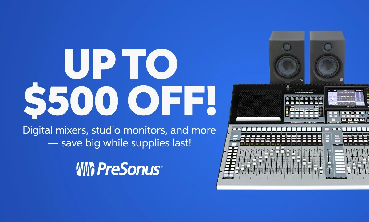 Up to $500 Off Select PreSonus Gear