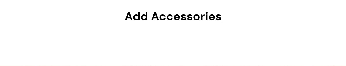 Add Accessories
