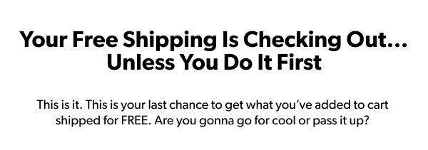 Cooler Times Ahead... Checkout Now