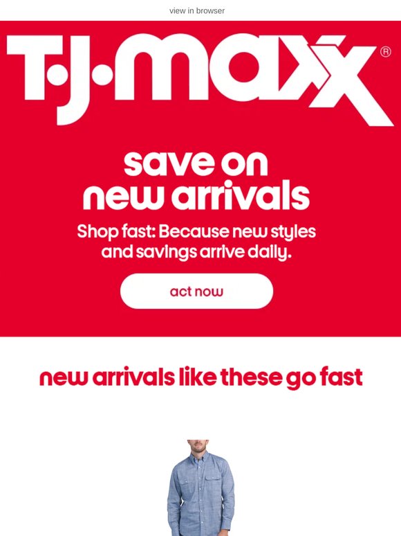 NEW arrivals, NEW savings!