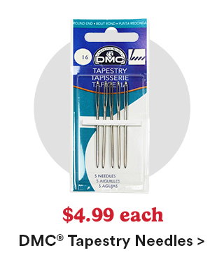 $4.99 each DMC® Tapestry Needles Shop Now