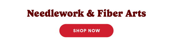Needlework & Fiber Arts Shop Now