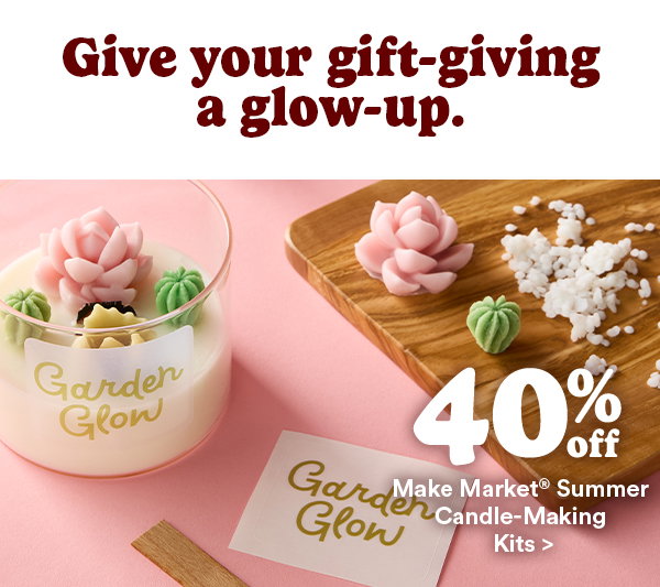 Give your gift-giving a glow-up. 40% off Make Market Summer Candle-Making Kits >