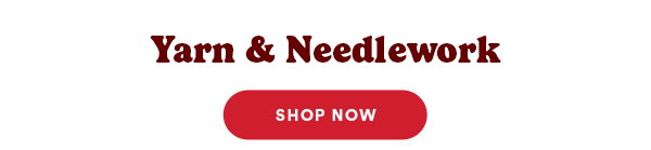 Yarn and Needlework Shop Now
