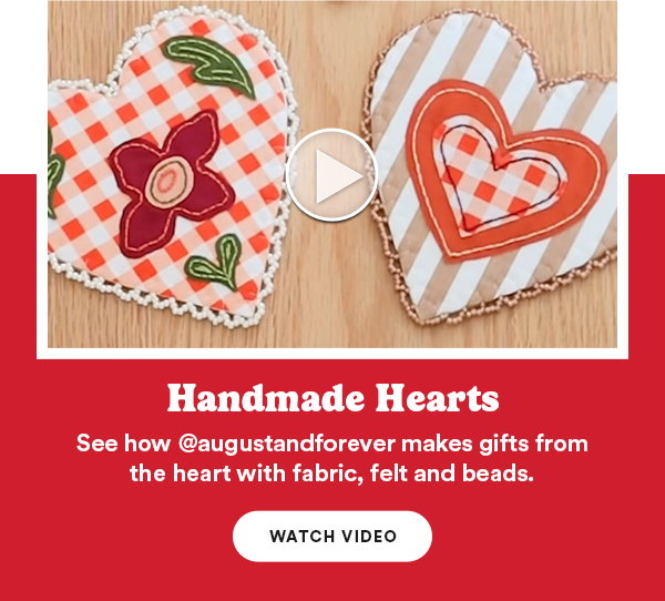 Handmade Hearts See how @augustandforever makes gifts from the heart with fabric, felt and beads. Watch Video