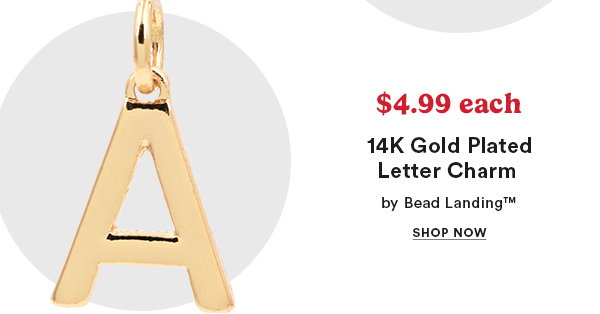 $4.99 each 14K Gold Plated Letter Charm by Bead Landing™ Shop Now