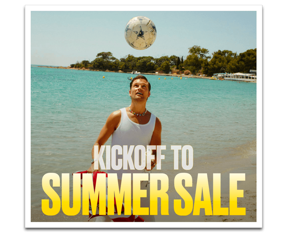The Kickoff to  Summer Sale is on!