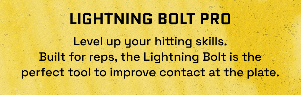 Lightning bolt pro Level up your hitting skills.