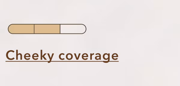 Cheeky coverage