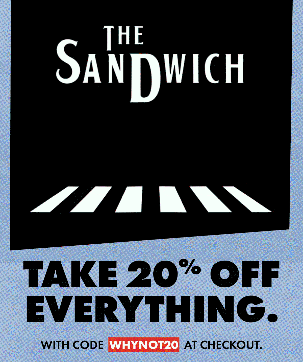 Take 20% off your entire order with code WHYNOT20. This weekend only