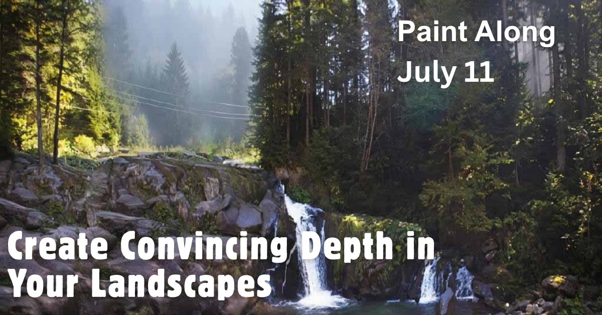 Paint Along July 2026: Create Convincing Depth in Your Landscapes