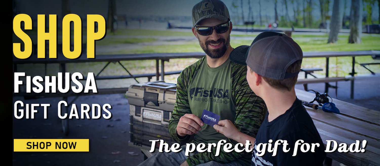 Shop FIshUSA Gift Cards The perfect gift for Dad! Shop Now