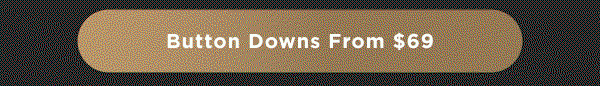 Buttons downs from $69