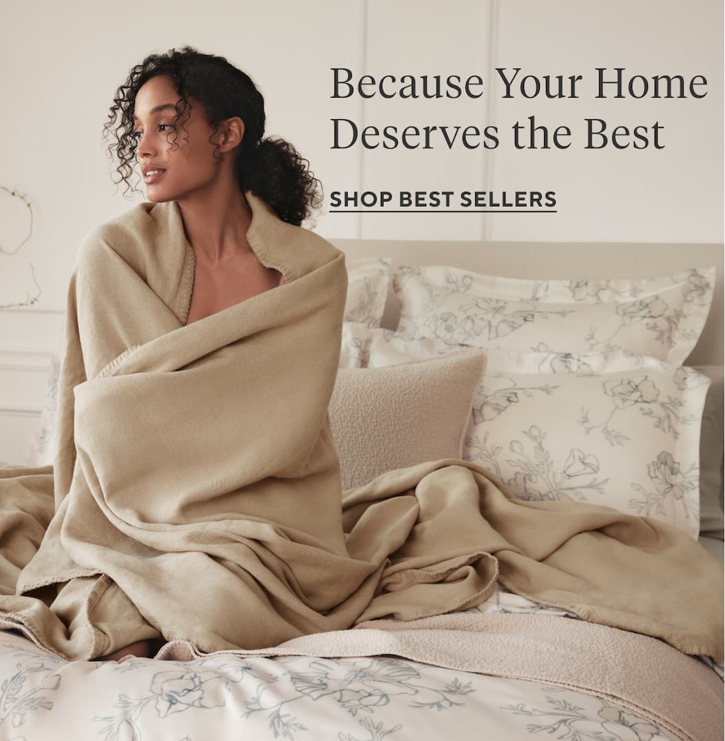 Because Your Home Deserves the Best Shop Best Sellers >
