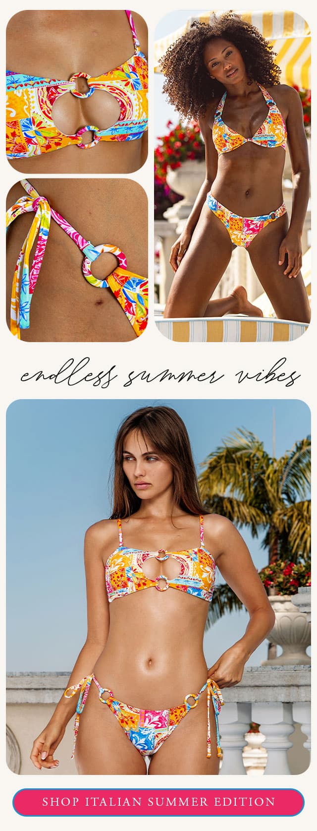 Collage of a multi color bikini with text "endless summer vibes" Shop Italian Summer Edition. 