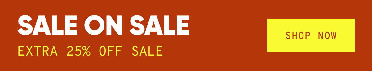 EXTRA 25% OFF SALE