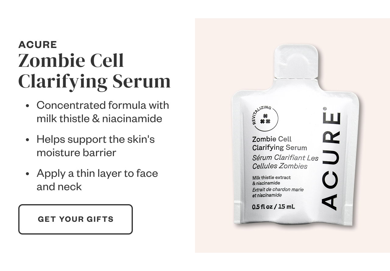 Acure Zombie Cell Clarifying Serum. Get Your Gifts.
