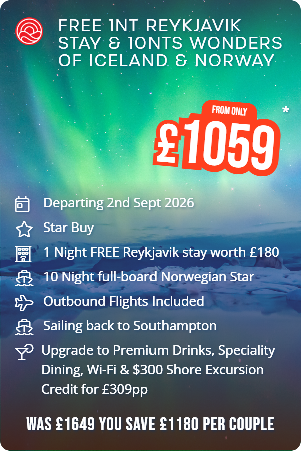 Free 1nt Reykjavik Stay & 10nts Wonders of Iceland & Norway – Smart Holiday promotional image. From £1,059 Includes: Departing 2nd Sept 2026, Star Buy, 1 Night FREE Reykjavik  stay worth £180, 10 Night full-board Norwegian Star, Outbound Flights Included, Sailing back to Southampton, Upgrade to Premium Drinks, Speciality Dining, Wi-Fi & $300 Shore Excursion Credit for £309pp. WAS £1649 YOU SAVE £1180 PER COUPLE