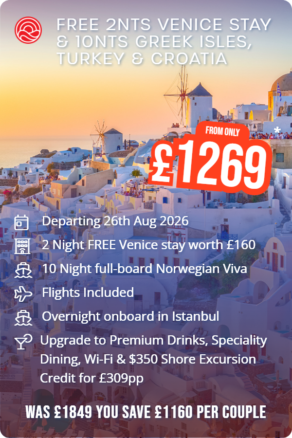 Free 2nts Venice Stay & 10nts Greek Isles, Turkey & Croatia – Smart Holiday promotional image. From £1,269 Includes: Departing 26th Aug 2026, 2 Night FREE Venice stay worth £160, 10 Night full-board Norwegian Viva, Flights Included, Overnight onboard in Istanbul, Upgrade to Premium Drinks, Speciality Dining, Wi-Fi & $350 Shore Excursion Credit for £309pp. WAS £1849 YOU SAVE £1160 PER COUPLE