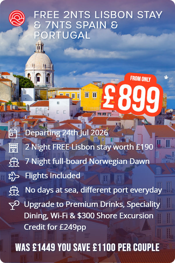 Free 2nts Lisbon Stay & 7nts Spain & Portugal – Smart Holiday promotional image. From £899 Includes: Departing 24th Jul 2026, 2 Night FREE Lisbon stay worth £190, 7 Night full-board Norwegian Dawn, Flights Included, No days at sea, different port everyday, Upgrade to Premium Drinks, Speciality Dining, Wi-Fi & $300 Shore Excursion Credit for £249pp. WAS £1449 YOU SAVE £1100 PER COUPLE