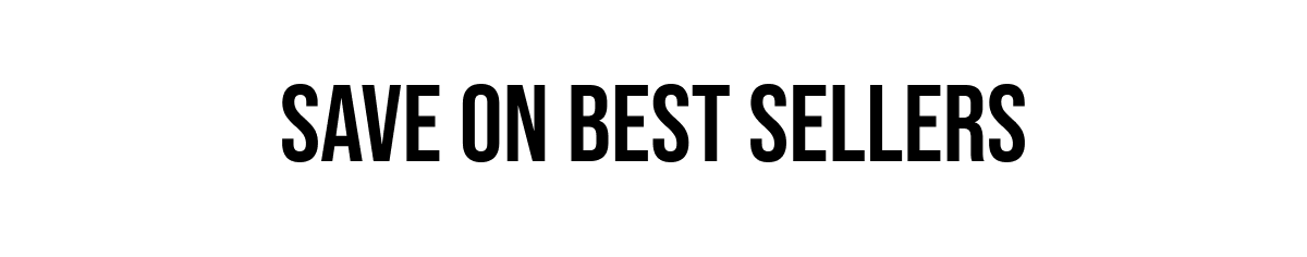 Save On Best Sellers