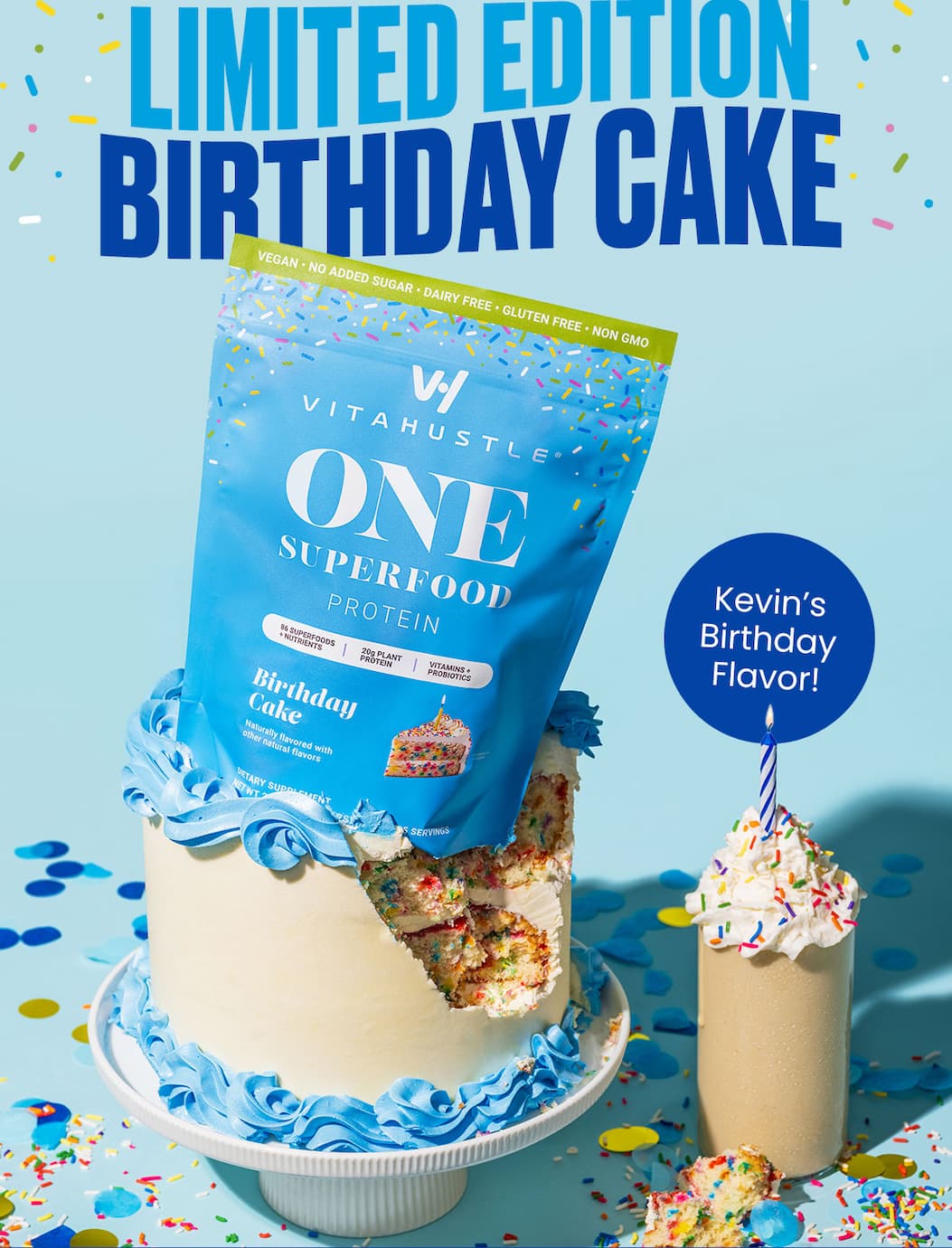 Birthday Cake is live and it tastes exactly like the real thing. Vanilla cake. Creamy frosting. Superfood status. Get your slice now.
