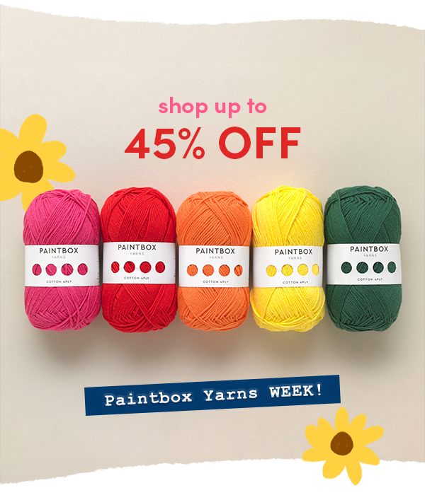 Paintbox Yarns Week: Up to 45% off!