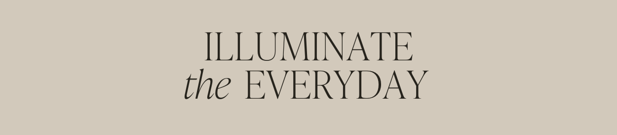 Illuminate the Everyday