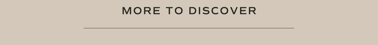 More to discover