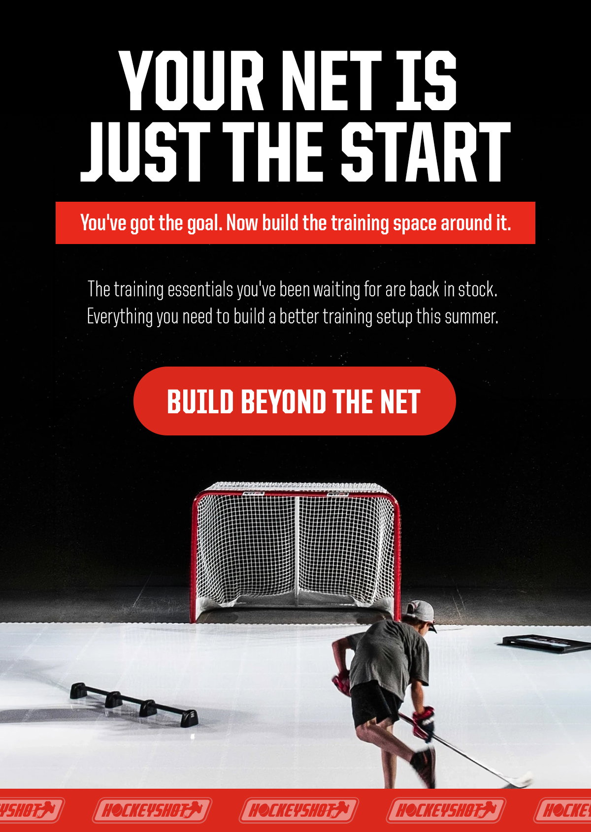 Headline: Your Net Is Just The Start. Subheader: You've got the goal. Now build the training space around it. Body: The training essentials you've been waiting for are back in stock. Everything you need to build a better training setup this summer. CTA: Build Beyond The Net
