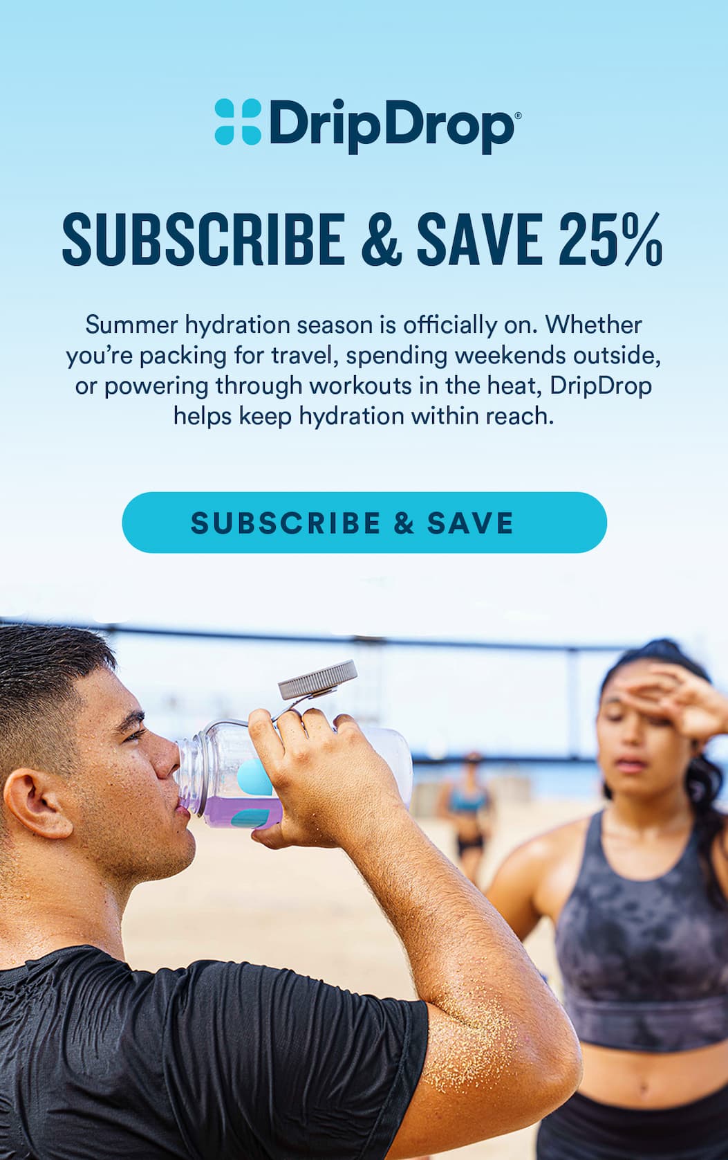 Subscribe & Save 25% this summer with DripDrop