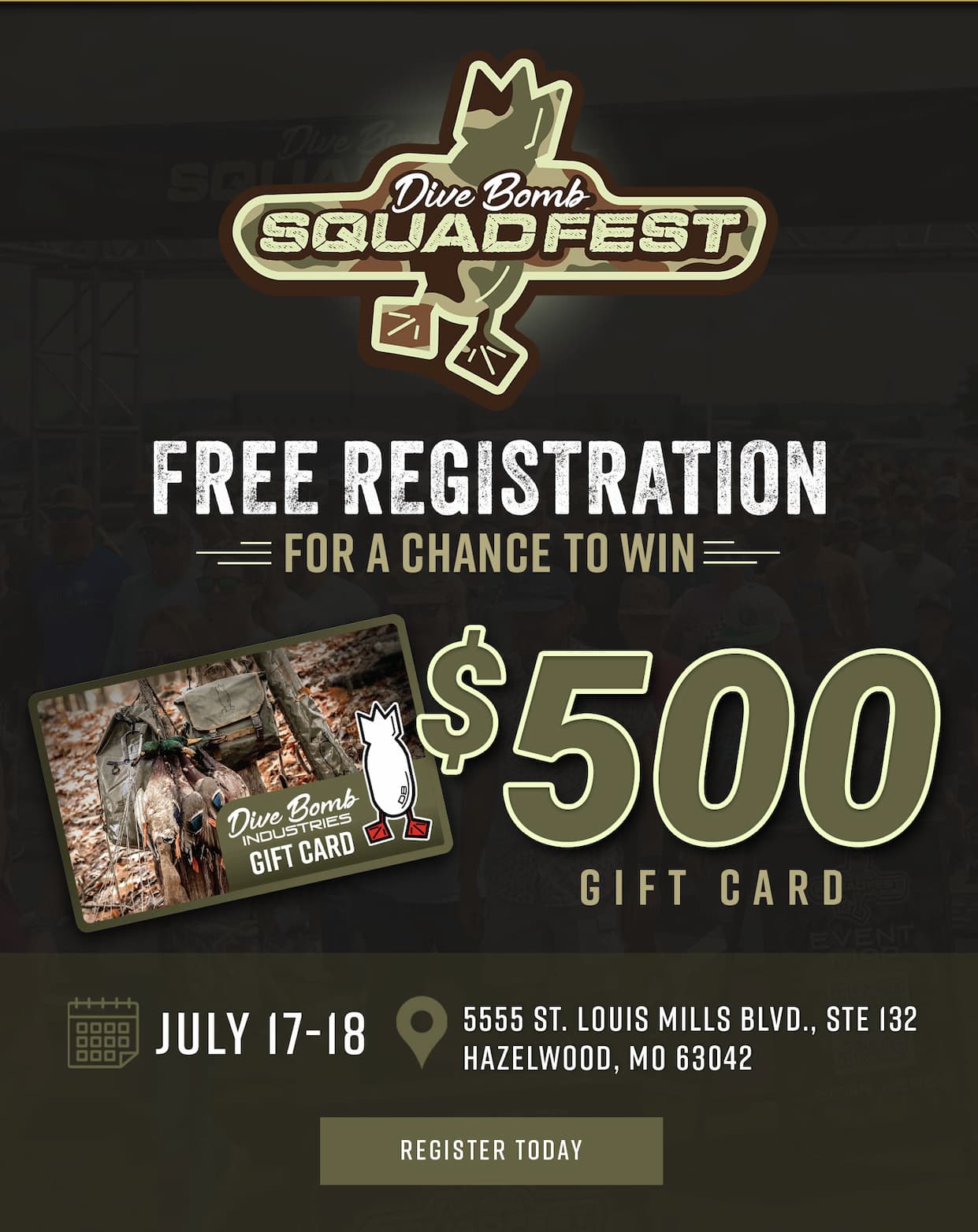 Dive Bomb Squadfest. Free Registration for a chance to win a $500 gift card. The event is July 17-18, 2026 at Dive Bomb's headquarters at 5555 St. Louis Mills Blvd., Ste 132, Hazelwood, MO 63042. Register Today.