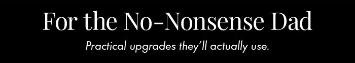 For the No-Nonsense Dad